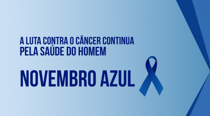 Novembro Azul - mês mundial de combate ao câncer de próstata
